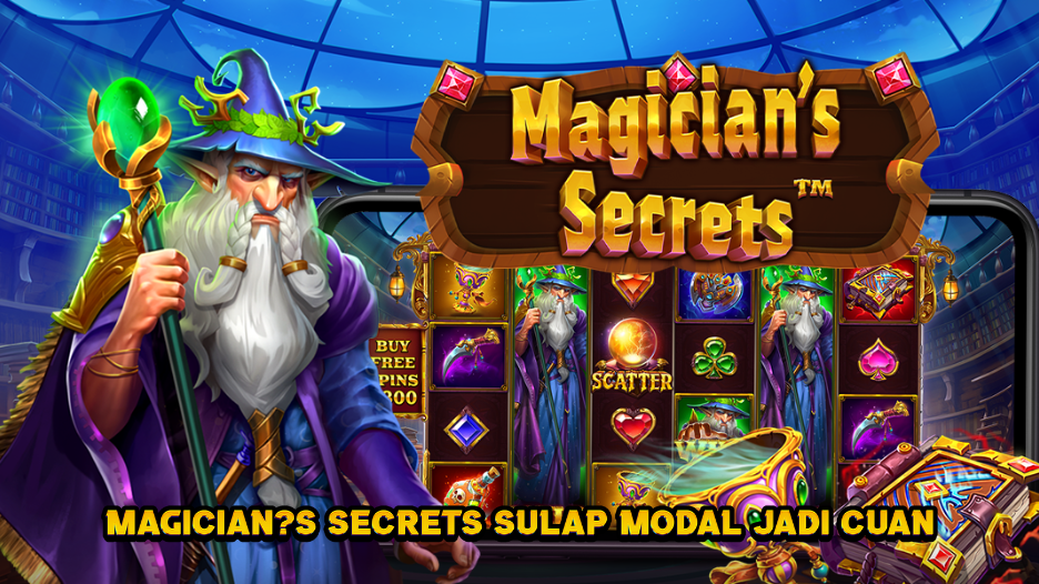 Magician’s Secrets Sulap Modal Jadi Cuan