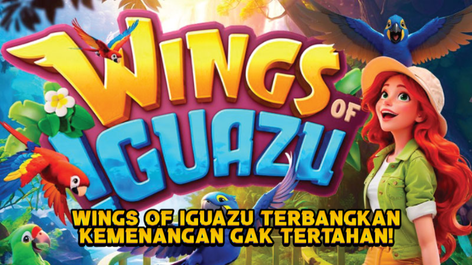 Wings of Iguazu Terbangkan Kemenangan Gak Tertahan!