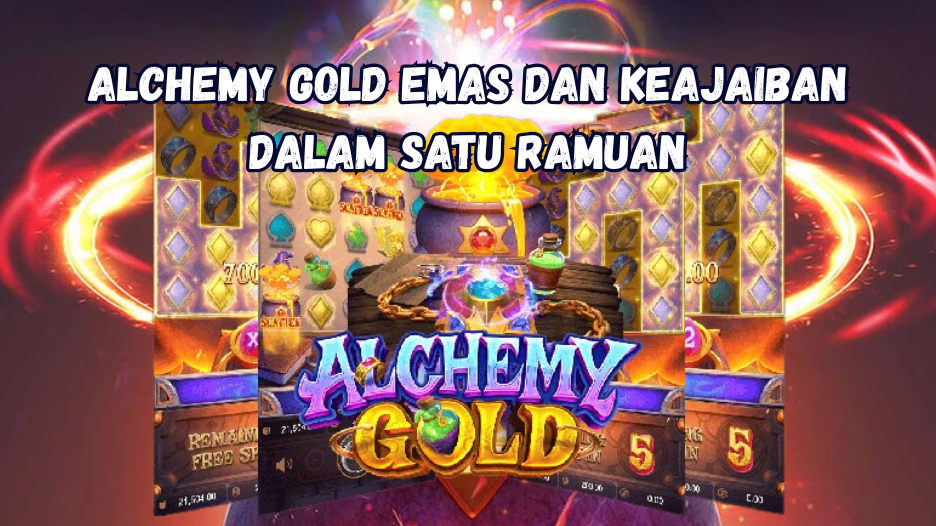 Alchemy Gold Emas dan Keajaiban dalam Satu Ramuan